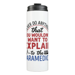 Paramedic EMT EMS Funny erklärt Paramedics Thermosbecher