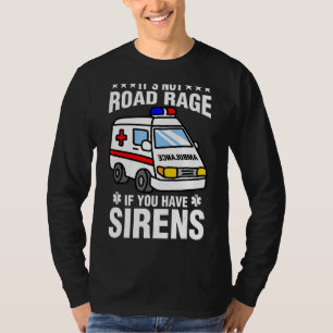 Paramedic emt medic ems not road rament, wenn Sie T-Shirt