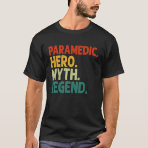 Paramedic Hero Myth Legend Vintag Paramedics T-Shirt