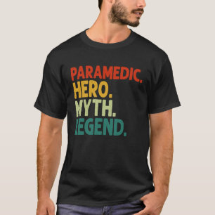 Paramedic Hero Myth Legend Vintag Paramedics T-Shirt