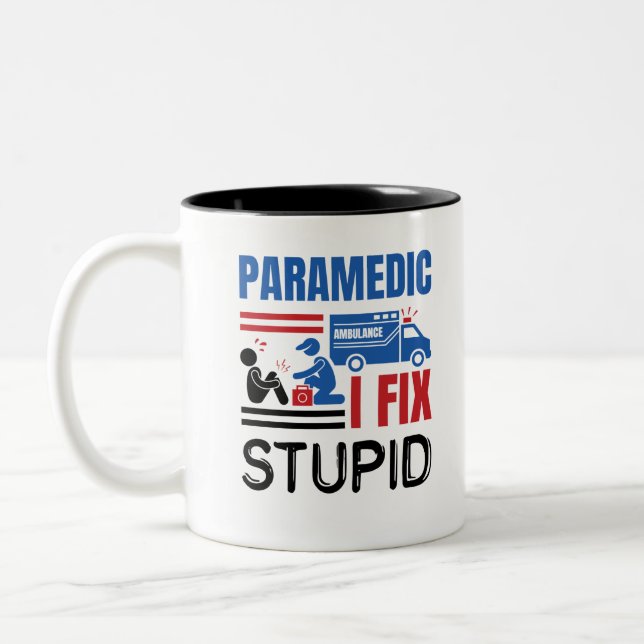 Paramedic I Fix Stupid Funny EMT Zweifarbige Tasse (Links)