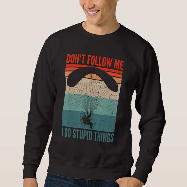 Paramotor Pilot don't follow me Paramotoring Sweatshirt (Vorderseite)