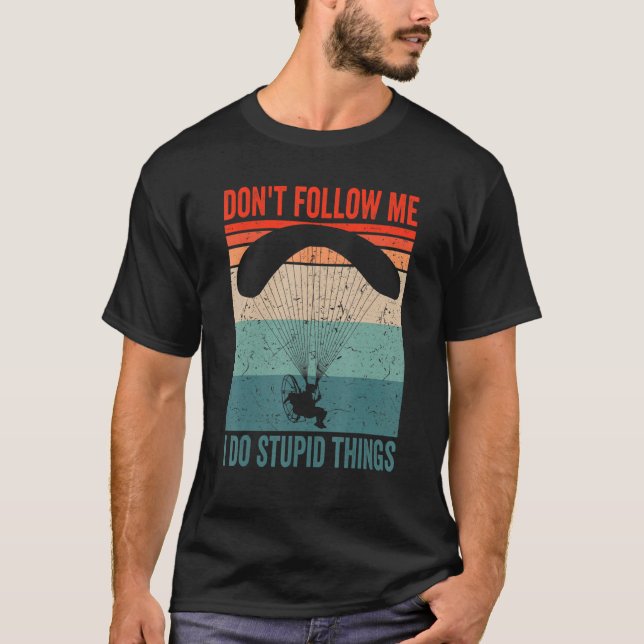Paramotor Pilot don't follow me Paramotoring T-Shirt (Vorderseite)