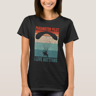 Paramotor Pilot l Liebe Buttfans paramotoring_1 T-Shirt
