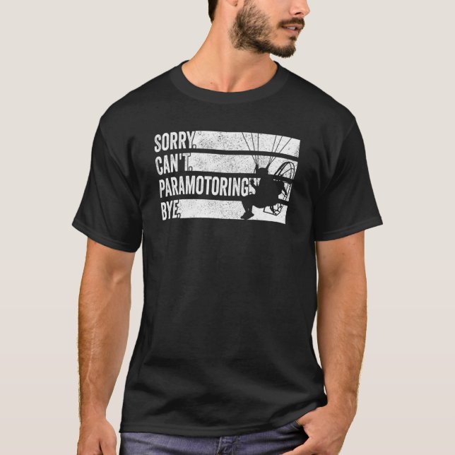 Paramotor Pilot leider kann nicht paramotorieren T-Shirt (Vorderseite)