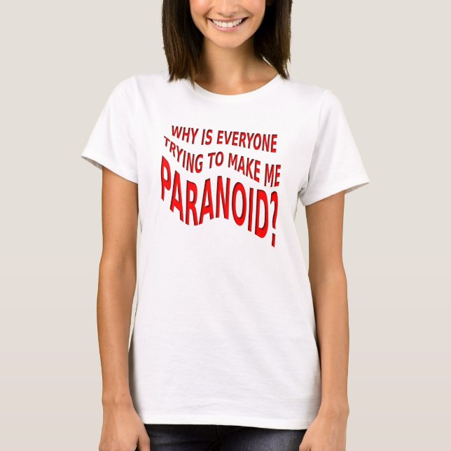 Paranoide Lustige Bluse T-Shirt (Vorderseite)