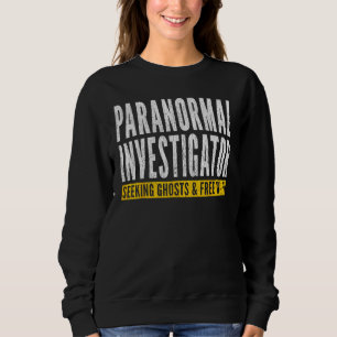 Paranormaler Ermittler Geisterjäger Sweatshirt