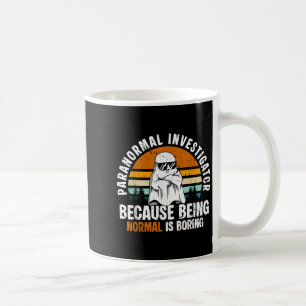 Paranormaler Ermittler, weil normal sein langweili Kaffeetasse