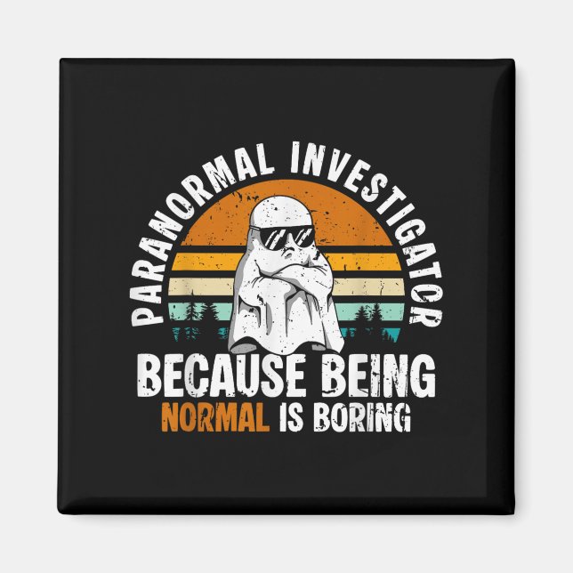 Paranormaler Ermittler, weil normal sein langweili Magnet (Vorne)