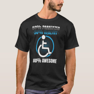 Paraplegium für behinderte Rollstuhlfahrer T-Shirt