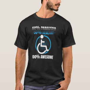 Paraplegium für behinderte Rollstuhlfahrer T-Shirt