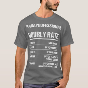 Paraprofessional Hourrate Funny Geburtstagsgeschen T-Shirt