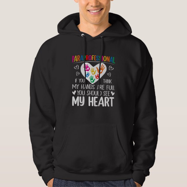Paraprofessional  If You Think My Hands Full See M Hoodie (Vorderseite)