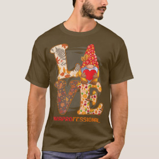 Paraprofessional Liebe Herbst T-Shirt für Wo
