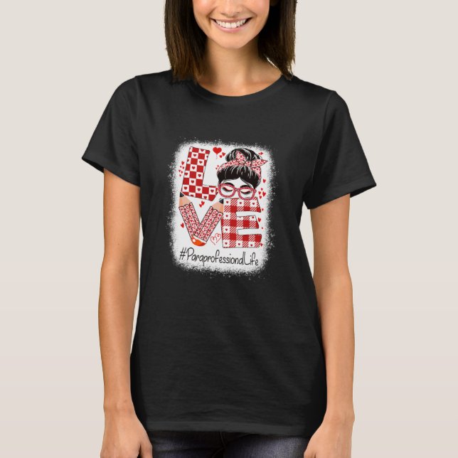 Paraprofessional Liebe Messy Bun Valentine's Day T-Shirt (Vorderseite)