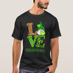 Paraprofessional Liebe St Patricks Day Gnome Leopa T-Shirt