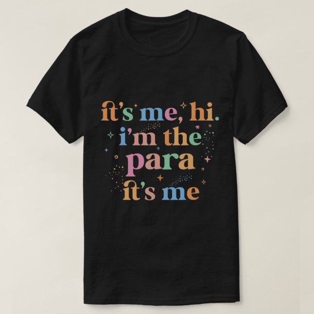 Paraprofessional Paraeducator Es ist ich hi i'm th T-Shirt (Design vorne)