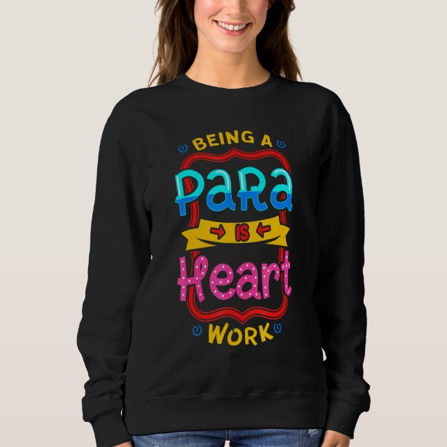 Paraprofessional Paraeducator Para-Pro Lehrer Ai Sweatshirt (Vorderseite)