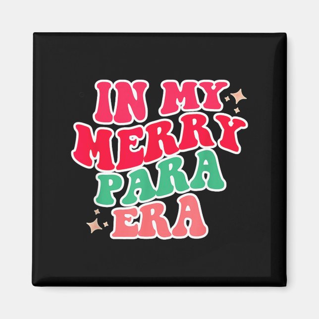 Paraprofessional Shirt, In My Para Era, Christmas  Magnet (Vorne)