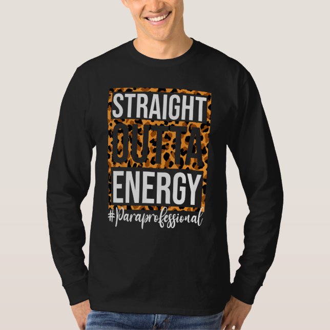 Paraprofessional Straight Outta Energy Para Teache T-Shirt (Vorderseite)