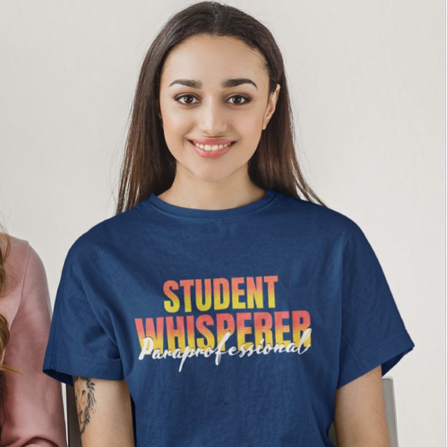 Paraprofessional Student Whisperer T-Shirt (Von Creator hochgeladen)