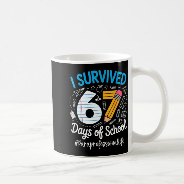 Paraprofessional Survived 67 Days Of School Humor  Kaffeetasse (Rechts)