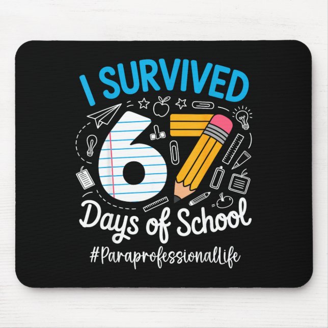 Paraprofessional Survived 67 Days Of School Humor  Mousepad (Vorne)