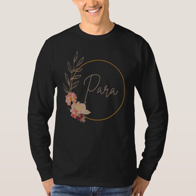 Paraprofessional Teacher Aide Floral Para Life Tea T-Shirt (Vorderseite)