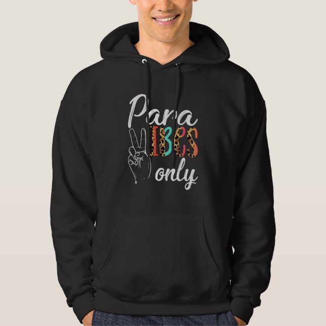 Paraprofessional Teacher Paraeducator Para Vibes O Hoodie (Vorderseite)