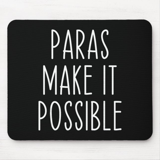 Paras machen es möglich Paraprofessioneller Lehrer Mousepad (Vorne)