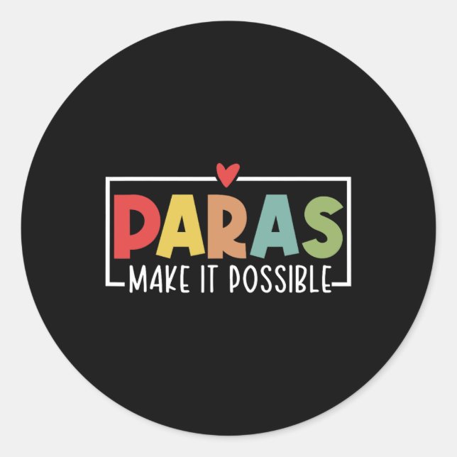 Paras Make It Possible Teacher Paraprofessional Pa Runder Aufkleber (Vorderseite)