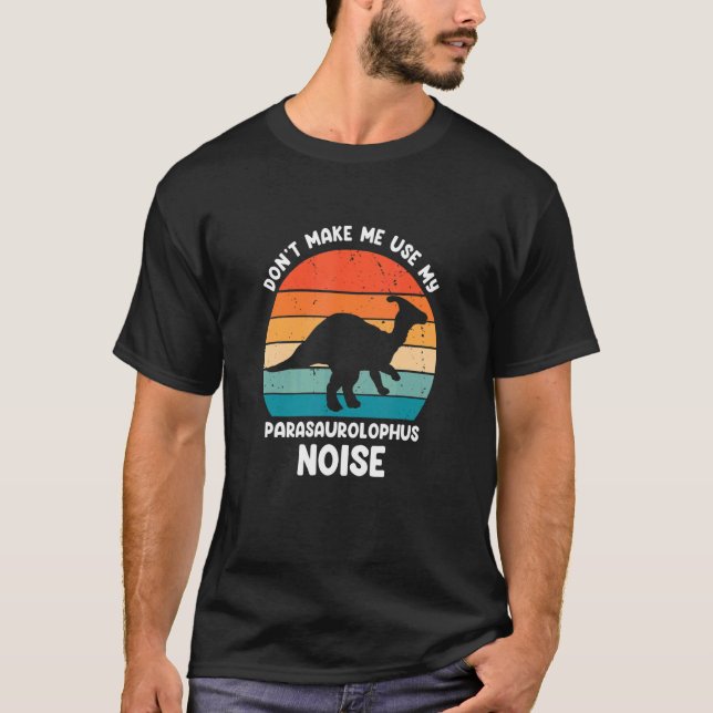Parasaurolophus Noise for Parasaurolophus Dinosaur T-Shirt (Vorderseite)