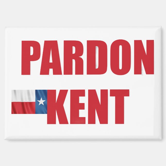 Pardon Kent Magnet (Vorderseite)
