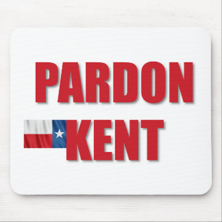 Pardon Kent Mousepad