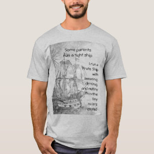 Parentage Pirate Quote Schiff T-Shirt