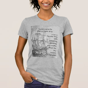 Parentage Pirate Quote Schiff   T-Shirt