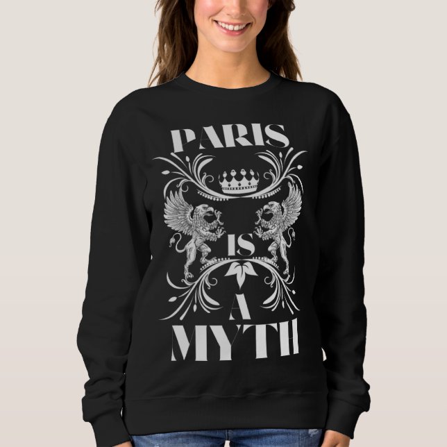 Paris is a myth mythological Paris also known as A Sweatshirt (Vorderseite)