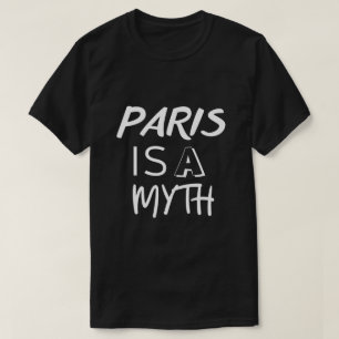 Paris ist ein Mythos Lustiges Reise-Design T-Shirt
