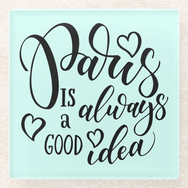 Paris ist immer ein gutes Ideen-Skript Glasuntersetzer (Vorderseite)