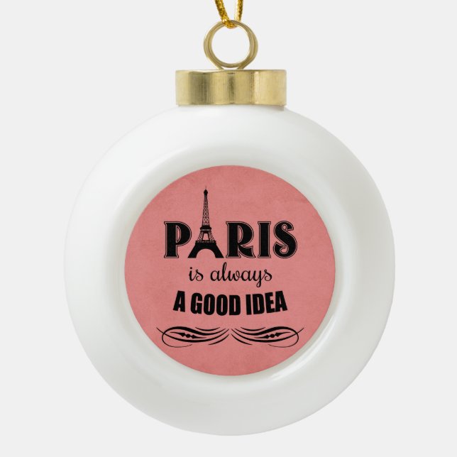 Paris ist immer eine gute Idee Keramik Kugel-Ornament (Vorderseite)