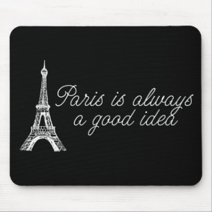 Paris ist immer eine gute Idee Mousepad