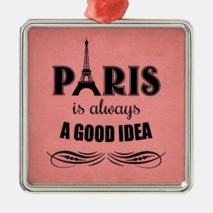 Paris ist immer eine gute Idee Ornament Aus Metall