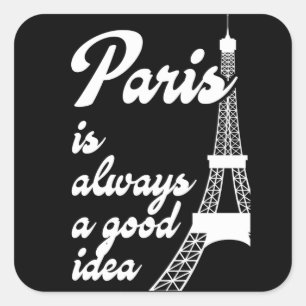 Paris ist immer eine gute Idee Quadratischer Aufkleber
