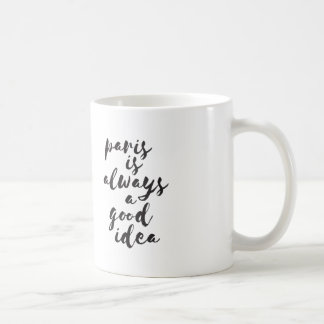 Paris ist immer eine gute Idee Tasse