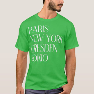 Paris New York Dresden Tokio T-Shirt