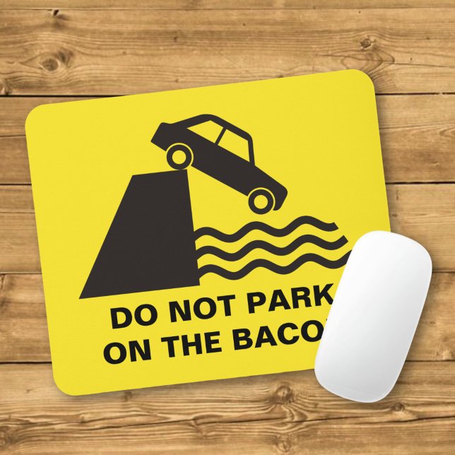 Parken Sie nicht auf dem Bacon Mousepad (Von Creator hochgeladen)