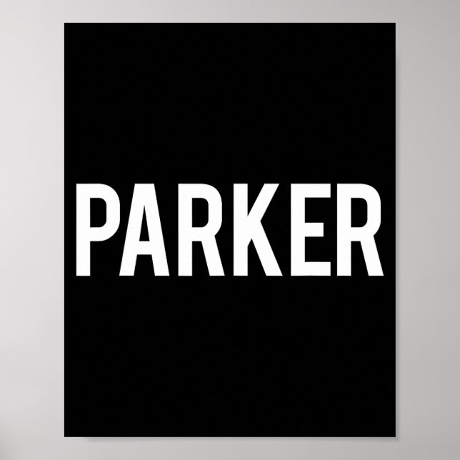 Parker - Cool New Funny Name Fan Gift Tee  Poster (Vorne)