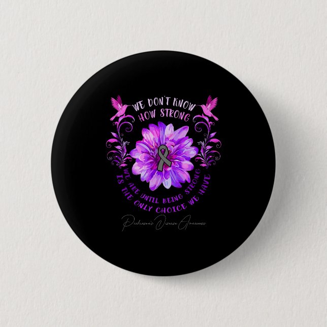 Parkinsons Disease Awareness Flower We Dont Know  Button (Vorderseite)