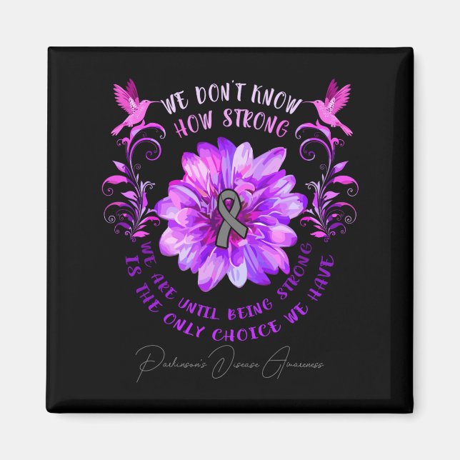 Parkinsons Disease Awareness Flower We Dont Know  Magnet (Vorne)