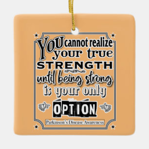 Parkinson's Disease Awareness/Strength Quote Keramikornament